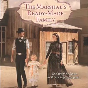 The Marshal's Ready-Made Family (Mills & Boon Love Inspired Historical): First edition Authentic