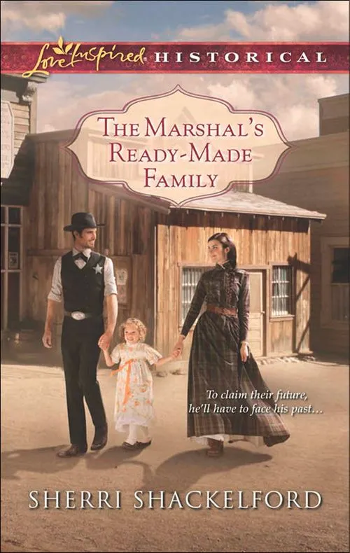The Marshal's Ready-Made Family (Mills & Boon Love Inspired Historical): First edition Authentic