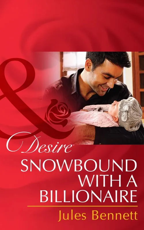 Exclusive Snowbound With A Billionaire (Billionaires and Babies, Book 43) (Mills & Boon Desire): First edition