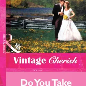 Authentic Do You Take This Rebel? (Mills & Boon Vintage Cherish): First edition