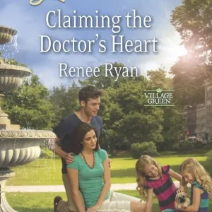 Claiming The Doctor's Heart (Village Green, Book 1) (Mills & Boon Love Inspired): First edition Last Chance