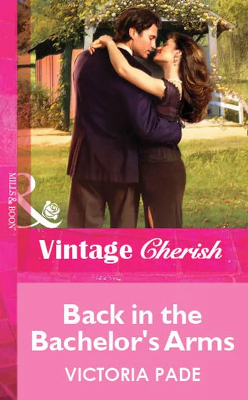 Back in the Bachelor's Arms (Mills & Boon Vintage Cherish): First edition Save Now