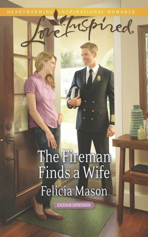 Grab Now The Fireman Finds A Wife (Cedar Springs, Book 1) (Mills & Boon Love Inspired): First edition