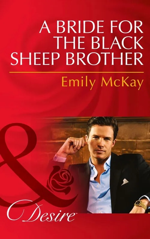 Limited Time A Bride for the Black Sheep Brother (Mills & Boon Desire): First edition