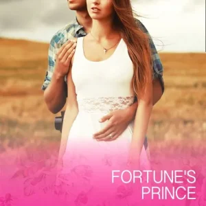 Top Pick Fortune's Prince (The Fortunes of Texas: Welcome to Horseback Hollow, Book 6) (Mills & Boon Cherish): First edition