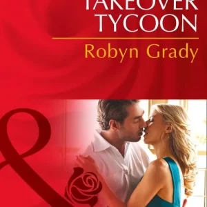 Luxury Taming the Takeover Tycoon (Mills & Boon Desire): First edition