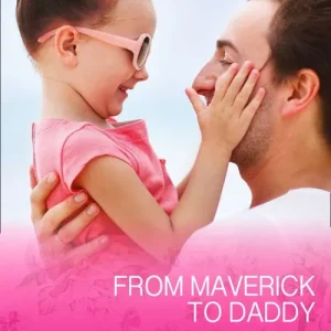 Instant Buy From Maverick to Daddy (Montana Mavericks: 20 Years in the Saddle!, Book 3) (Mills & Boon Cherish): First edition