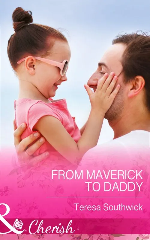 Instant Buy From Maverick to Daddy (Montana Mavericks: 20 Years in the Saddle!, Book 3) (Mills & Boon Cherish): First edition