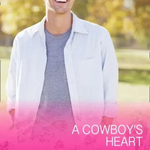 A Cowboy's Heart (Hitting Rocks Cowboys, Book 2) (Mills & Boon Cherish): First edition Same Day Shipping
