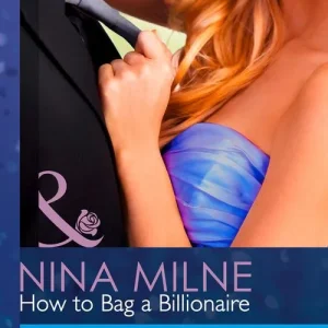 Same Day Shipping How to Bag a Billionaire (Mills & Boon Modern Tempted): First edition