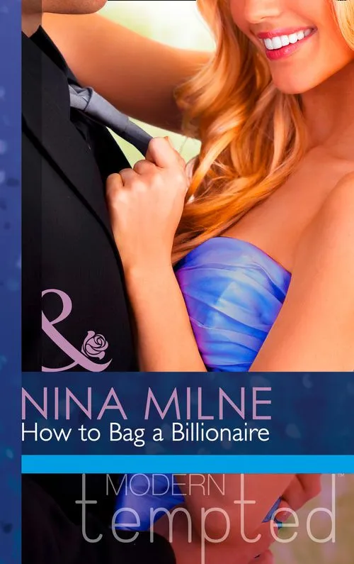 Same Day Shipping How to Bag a Billionaire (Mills & Boon Modern Tempted): First edition