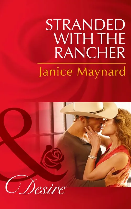 Stranded With The Rancher (Texas Cattleman's Club: After the Storm, Book 2) (Mills & Boon Desire): First edition Today Only