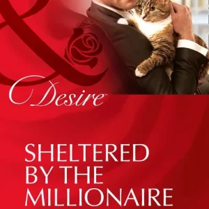 Super Sale Sheltered By The Millionaire (Texas Cattleman's Club: After the Storm, Book 3) (Mills & Boon Desire): First edition