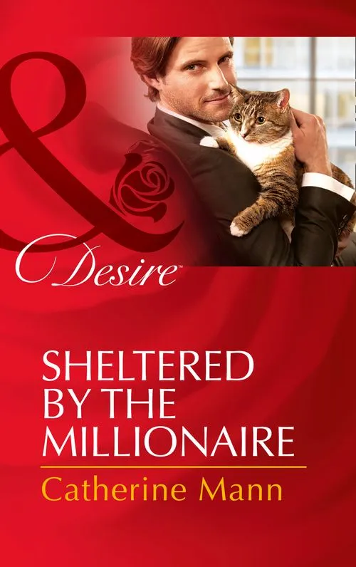 Super Sale Sheltered By The Millionaire (Texas Cattleman's Club: After the Storm, Book 3) (Mills & Boon Desire): First edition