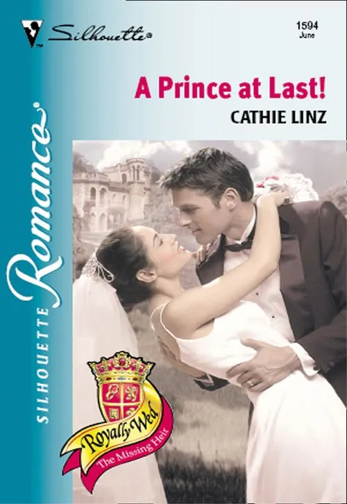 A Prince At Last! (Mills & Boon Silhouette): First edition Reduced Price