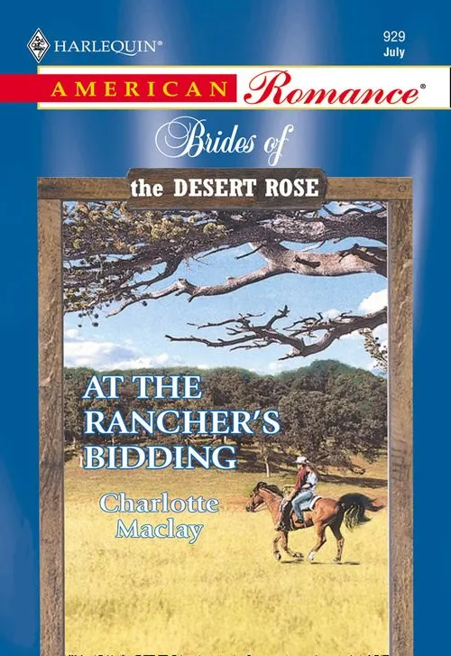 New Release At The Rancher's Bidding (Mills & Boon American Romance): First edition
