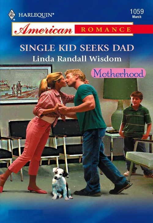 Single Kid Seeks Dad (Mills & Boon American Romance): First edition Worldwide Shipping