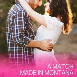 Latest A Match Made in Montana (The Brands of Montana, Book 1) (Mills & Boon Cherish): First edition