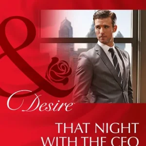 That Night With The Ceo (Mills & Boon Desire): First edition Modern