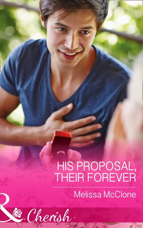 His Proposal, Their Forever (The Coles of Haley's Bay, Book 1) (Mills & Boon Cherish): First edition Next Day Delivery
