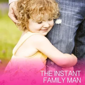 Sale The Instant Family Man (The Barlow Brothers, Book 2) (Mills & Boon Cherish): First edition