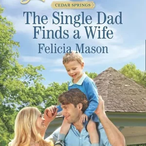 Free Delivery The Single Dad Finds A Wife (Cedar Springs, Book 2) (Mills & Boon Love Inspired): First edition