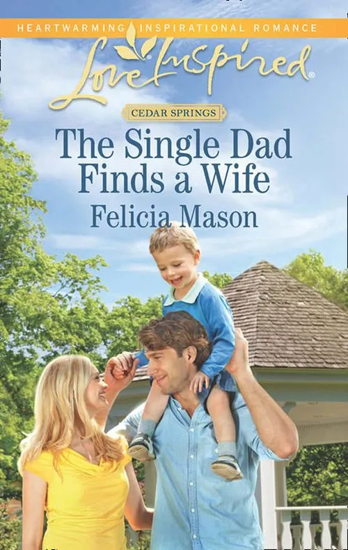 Free Delivery The Single Dad Finds A Wife (Cedar Springs, Book 2) (Mills & Boon Love Inspired): First edition