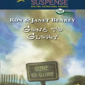 Gone To Glory (Cozy Mystery, Book 3) (Mills & Boon Love Inspired): First edition Limited Edition