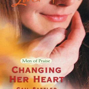 Authentic Changing Her Heart (Men of Praise, Book 3) (Mills & Boon Love Inspired): First edition