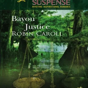 Bayou Justice (Mills & Boon Love Inspired): First edition Price Cut