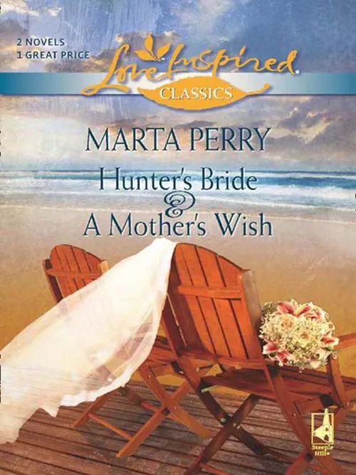 New Release Hunter's Bride And A Mother's Wish: Hunter's Bride / A Mother's Wish (Mills & Boon Love Inspired): First edition