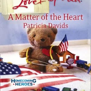 A Matter Of The Heart (Homecoming Heroes, Book 4) (Mills & Boon Love Inspired): First edition Today Only