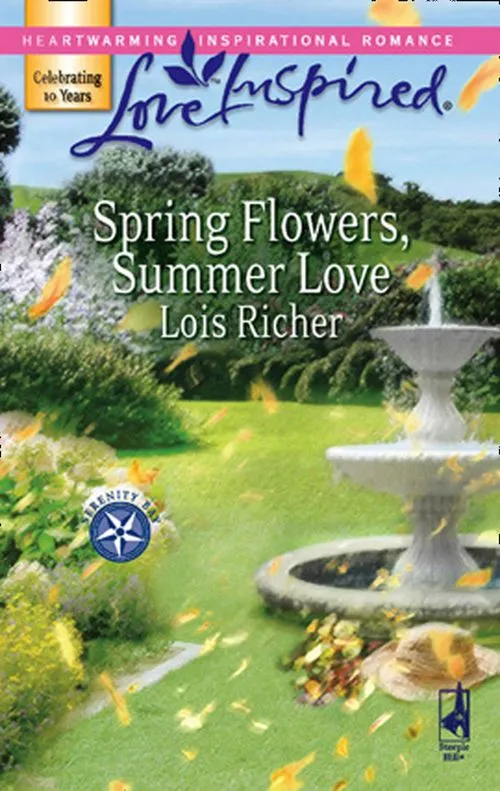 Spring Flowers, Summer Love (Serenity Bay, Book 3) (Mills & Boon Love Inspired): First edition Final Sale