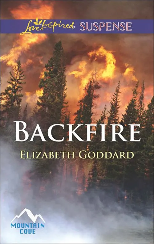 Editor’s Pick Backfire (Mountain Cove, Book 3) (Mills & Boon Love Inspired Suspense): First edition