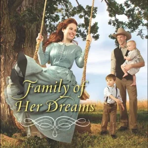 Hassle-Free Returns Family Of Her Dreams (Mills & Boon Love Inspired Historical): First edition
