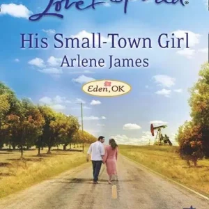His Small-Town Girl (Eden, OK, Book 1) (Mills & Boon Love Inspired): First edition Fresh Stock