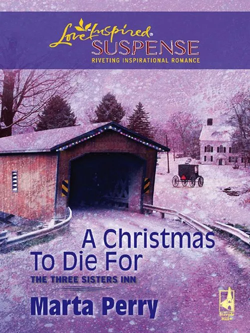 A Christmas To Die For (The Three Sisters Inn, Book 2) (Mills & Boon Love Inspired): First edition Exclusive