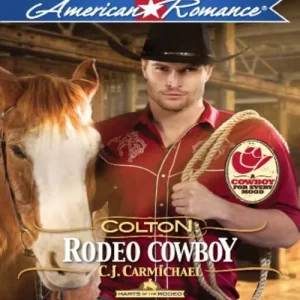 Order Now Colton: Rodeo Cowboy (Harts of the Rodeo, Book 2) (Mills & Boon American Romance): First edition