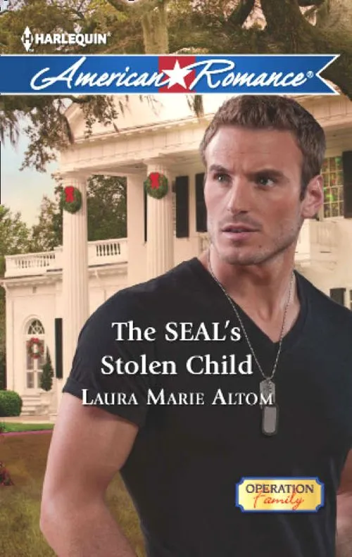 One Day Deal The Seal's Stolen Child (Operation: Family, Book 2) (Mills & Boon American Romance): First edition