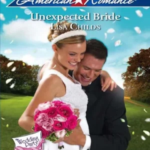 Free Delivery Unexpected Bride (The Wedding Party, Book 4) (Mills & Boon Love Inspired): First edition