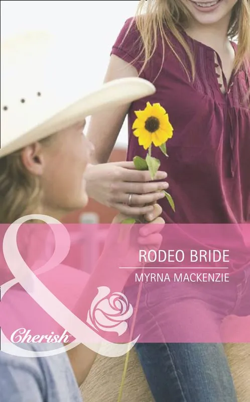 Rodeo Bride (Mills & Boon Romance): First edition Must Have