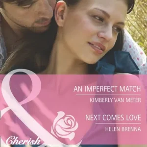 An Imperfect Match / Next Comes Love: An Imperfect Match / Next Comes Love (An Island to Remember) (Mills & Boon Cherish): First edition Fresh Stock