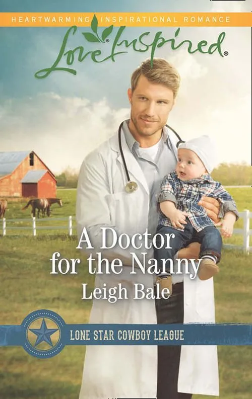 A Doctor For The Nanny (Lone Star Cowboy League, Book 2) (Mills & Boon Love Inspired) Buy Direct
