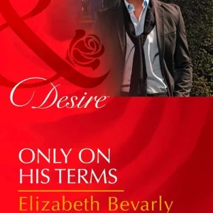 Super Sale Only on His Terms (The Accidental Heirs, Book 1) (Mills & Boon Desire): First edition