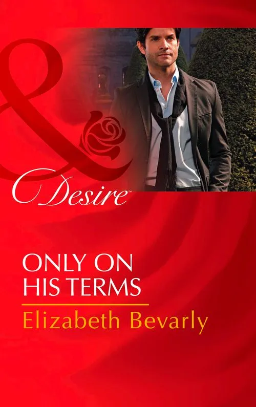 Super Sale Only on His Terms (The Accidental Heirs, Book 1) (Mills & Boon Desire): First edition