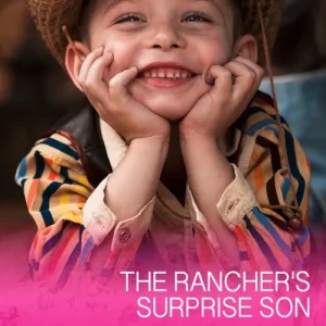The Rancher's Surprise Son (Gold Buckle Cowboys, Book 4) (Mills & Boon Cherish): First edition Best Seller