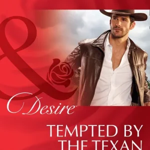 Weekend Sale Tempted By The Texan (The Good, the Bad and the Texan, Book 6) (Mills & Boon Desire)