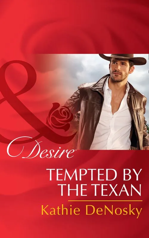 Weekend Sale Tempted By The Texan (The Good, the Bad and the Texan, Book 6) (Mills & Boon Desire)