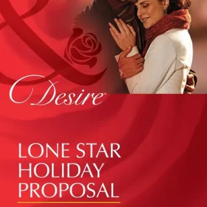 Fan Favorite Lone Star Holiday Proposal (Texas Cattleman's Club: Lies and Lullabies, Book 2) (Mills & Boon Desire)