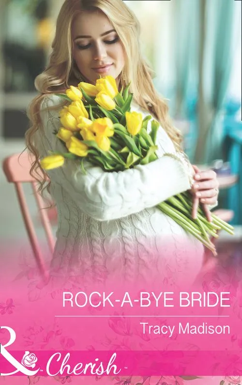 Time-Limited Rock-A-Bye Bride (The Colorado Fosters, Book 5) (Mills & Boon Cherish)